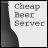 [Cheap Beer Server]